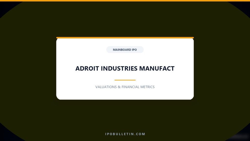 Adroit Industries IPO: Valuation Analysis & What Grey Market Signals