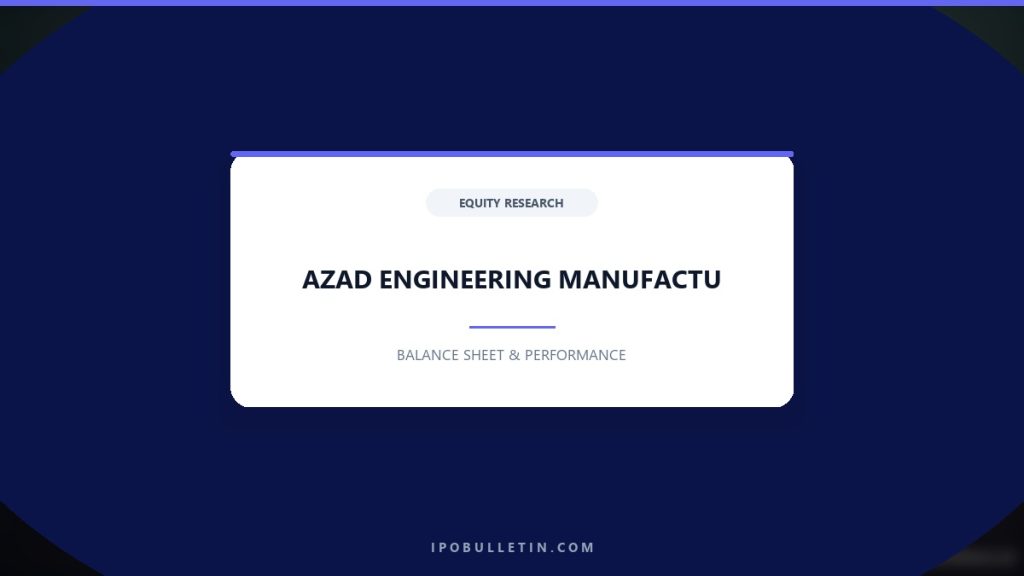 Azad Engineering Expansion: Manufacturing Footprint Boost & Outlook
